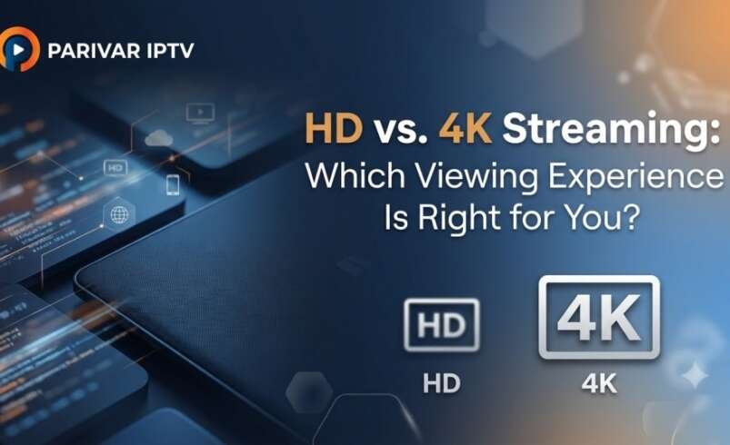 HD vs. 4K Streaming: Which Viewing Experience Is Right for You?