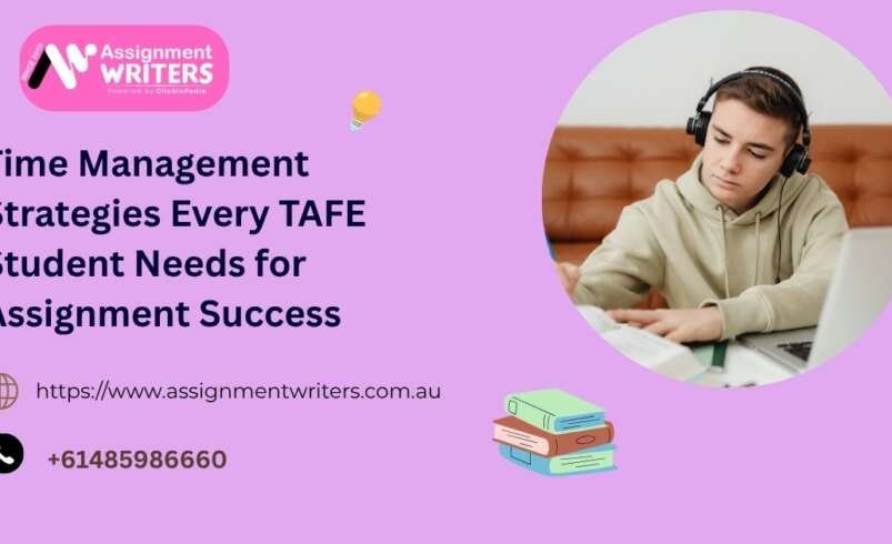 Time Management Strategies Every TAFE Student Needs for Assignment Success