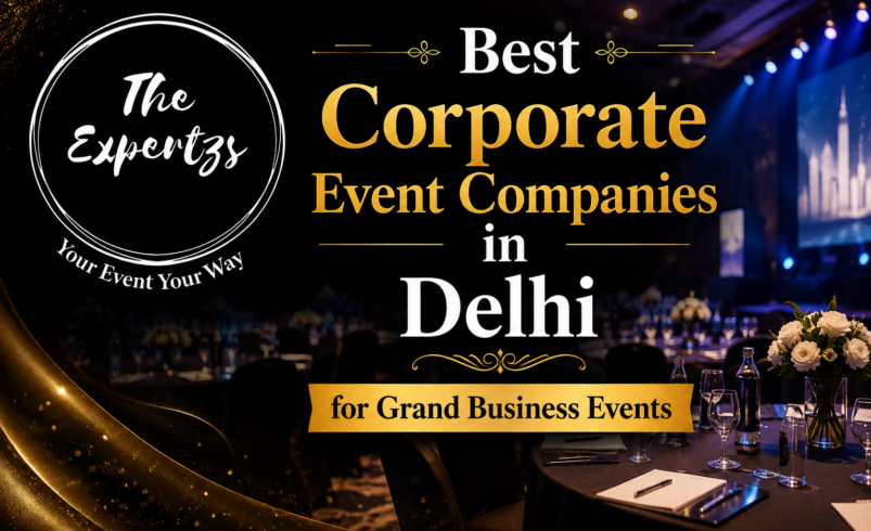 Best Corporate Event Companies in Delhi for Grand Business Events
